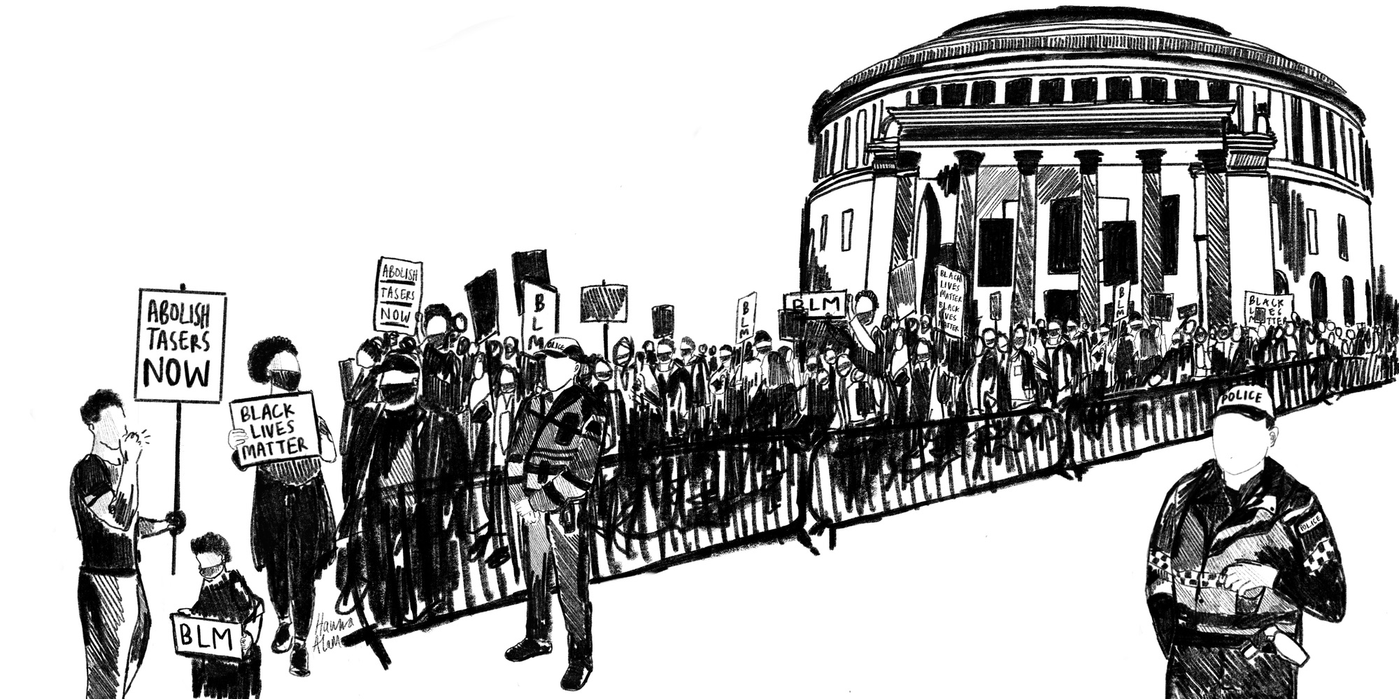 A black and white illustration of a protest held in front of a public building (Manchester Central Library pictured, but this could be any public building). Members of the public are holding signs, including signs reading ‘Abolish Tasers Now’ and ‘Black Lives Matter’. In front of the fence a police officer stands with his arms held in front of them, a Taser visible on their person.